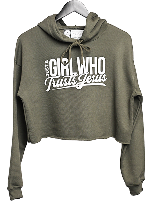 JUST A GIRL WHO TRUSTS JESUS — MILITARY GREEN CROPPED HOODIE